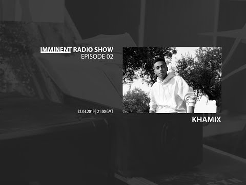 Imminent EP. 02 w/ Khamix