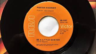 Be A Little Quieter , Porter Wagoner , 1971