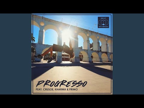 Progresso (feat. Crusoe, Kharma & Primo)