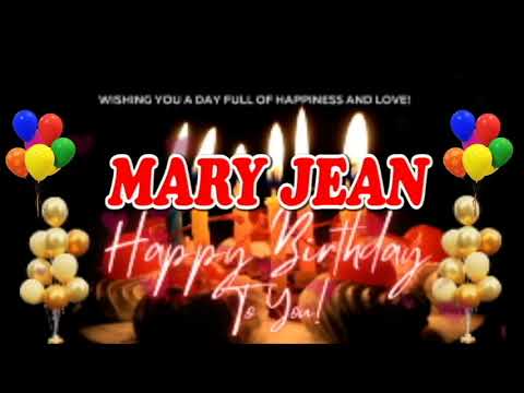 happy birthday Mary Jean- Mary Jean Birthday Songs