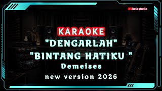 Download lagu Karaoke Demeises 'DENGARLAH BINTANG HATIKU ' New version  mp3