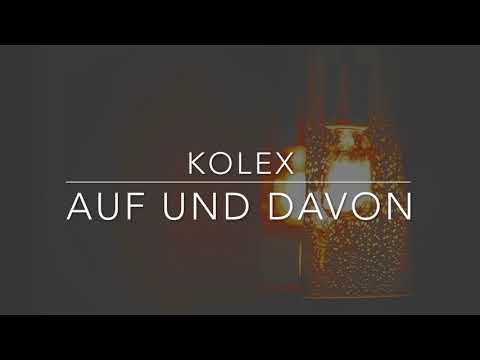 kolex -  Auf und davon (prod. Cripton)