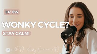 #155. This Key Phrase Will Keep You Calm During a Wonky Fertility Cycle
