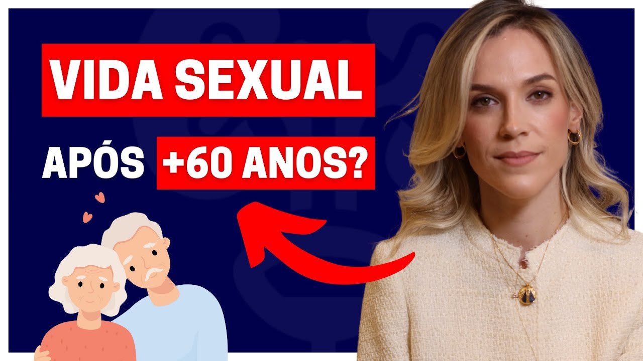 COMO TER UMA VIDA SEXUAL ATIVA E SAUDÁVEL APÓS OS 60 ANOS | DRA. SAMIRA POSSES - UROLOGISTA