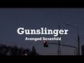 Avenged Sevenfold - Gunslinger (lyrics)