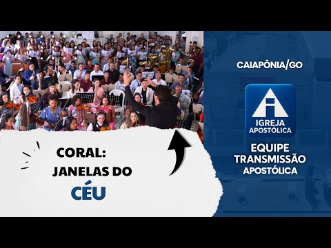 Coral: Janelas do Céu - Igreja Apostólica Caiapônia/GO