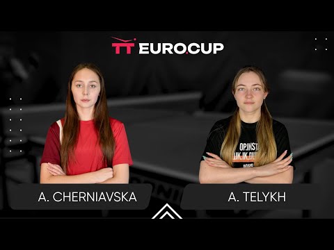 19:15 Alina Cherniavska - Anastasiia Telykh 01.08.2025 TT Euro.Cup Women Ukraine Star. TABLE 4