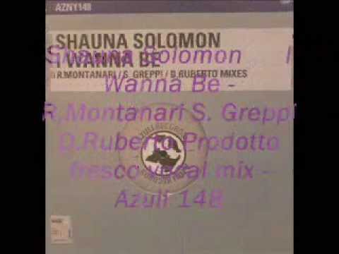 Shauna Solomon-I Wanna Be-R.Montanari S. Greppi D.Ruberto-Prodotto fresco vocal mix