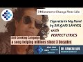Cigarette In My Hand Sir Gary Lawyer With Perfect Lyrics In Subtitles Sing Along At Least Once