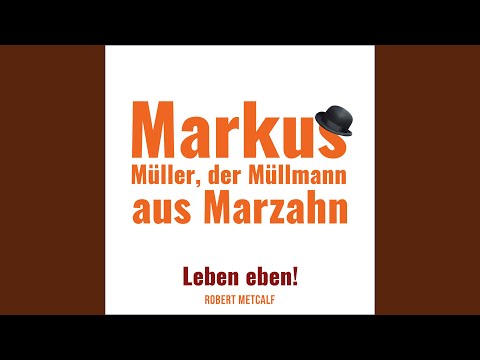 Markus Müller, der Müllmann aus Marzahn