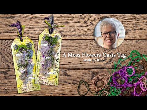 Moss Flowers Oasis Tag – A Lavinia Stamps Tutorial with Jo Rice