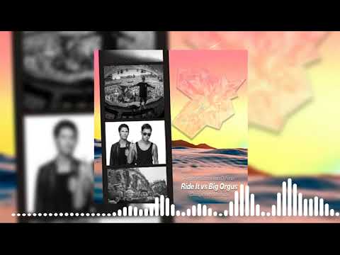 Ride It vs. Big Orgus (Bassjackers Mashup) [DJ Bau Remake]