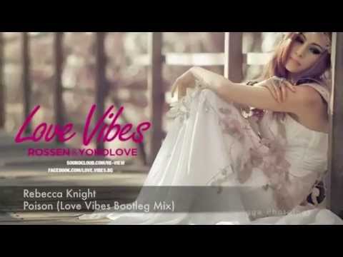 Rebecca Knight  –  Poison (Love Vibes Bootleg Mix)