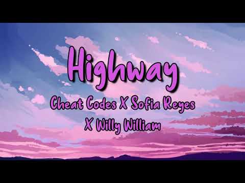 Cheat Codes-X-Sofia Reyes-X-Willy William- Highway [LYRICS]
