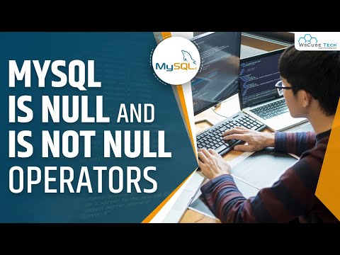MySQL IS NULL and IS NOT NULL Operators | MySQL Tutorial for Beginners