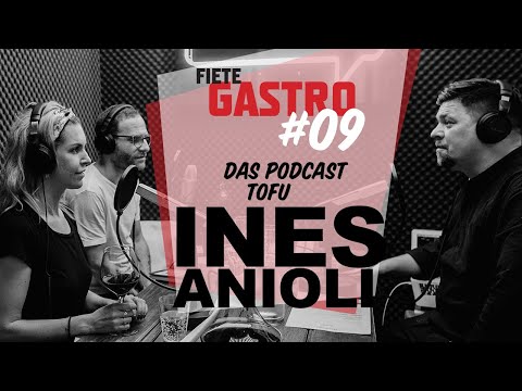 Fiete Gastro #09 Das Podcast Tofu - mit Ines Anioli
