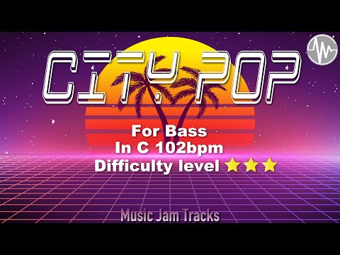 CITY POP Jam For【Bass】C Major 102bpm No Bass BackingTrack