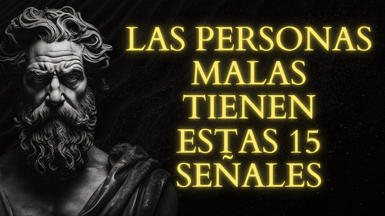 15 Señales INNEGABLES de que hay una persona MALA a tu LADO | ESTOICISMO
