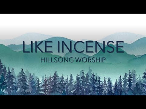 Like incense (with Sometimes by step) Hillsong - Lyric Video