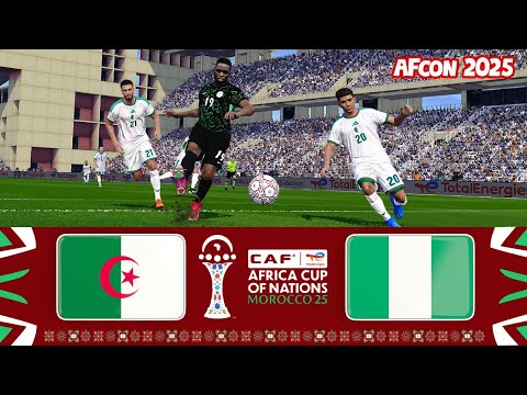 🔴ALGERIA vs NIGERIA QUARTER FINALS AFRICA CUP OF NATIONS MOROCCO 2025 ⚽ FOOTBALL GAMEPLAY HD