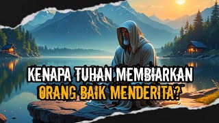 Download lagu Kenapa Tuhan Seolah Membiarkan Orang-orang Baik Menderita Di Dunia Ini? Ini 6 Rahasianya. mp3 Download lagu Kenapa Tuhan Seolah Membiarkan Orang-orang Baik Menderita Di Dunia Ini? Ini 6 Rahasianya. mp3