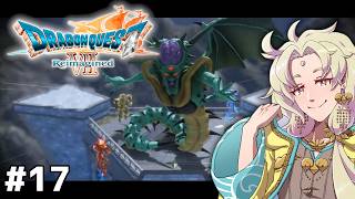 【 ドラゴンクエストⅦ Reimagined】ドラクエ７のリメイクを実況プレイ！＃17【ネタバレ注意┆天見菩薩】