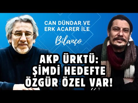 AKP IS RATTLED: Now Özgür Özel is the target! Bilanço with Can Dündar and Erk Acarer