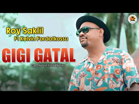 GIGI GATAL - Roy Saklil Ft Kelvin Fordatkossu