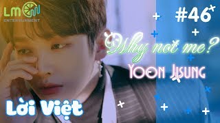 [Lời Việt] Why Not Me? &#39;왜 내가 아닌지&#39; - Yoon Jisung &#39;윤지성&#39; - Lời Việt #46 (Special Project)