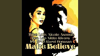 Make Believe (feat. Bea Lao, Nikko Rivera, Ira Cruz &amp; Karel Honasan)
