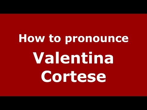 How to pronounce Valentina Cortese (Italian/Italy)  - PronounceNames.com