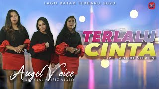 Download lagu Angel Voice - TERLALU CINTA [ ] Lagu Batak Terbaru 2020 mp3