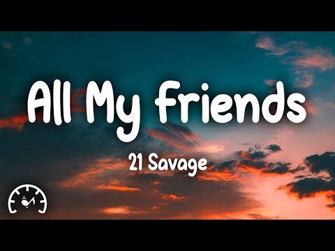21 Savage - All My Friends (Lyrics)