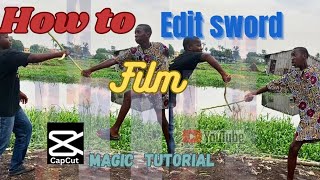 How to edit sword film, capcut magic tutorial