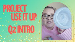Project Use It Up Q2 Intro | Project Pan