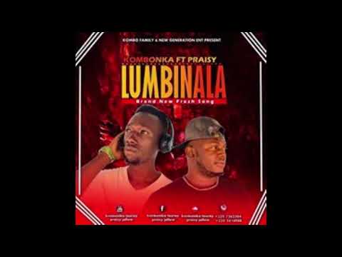 KOMBONKA FT PRAISY (LUMBINALA)