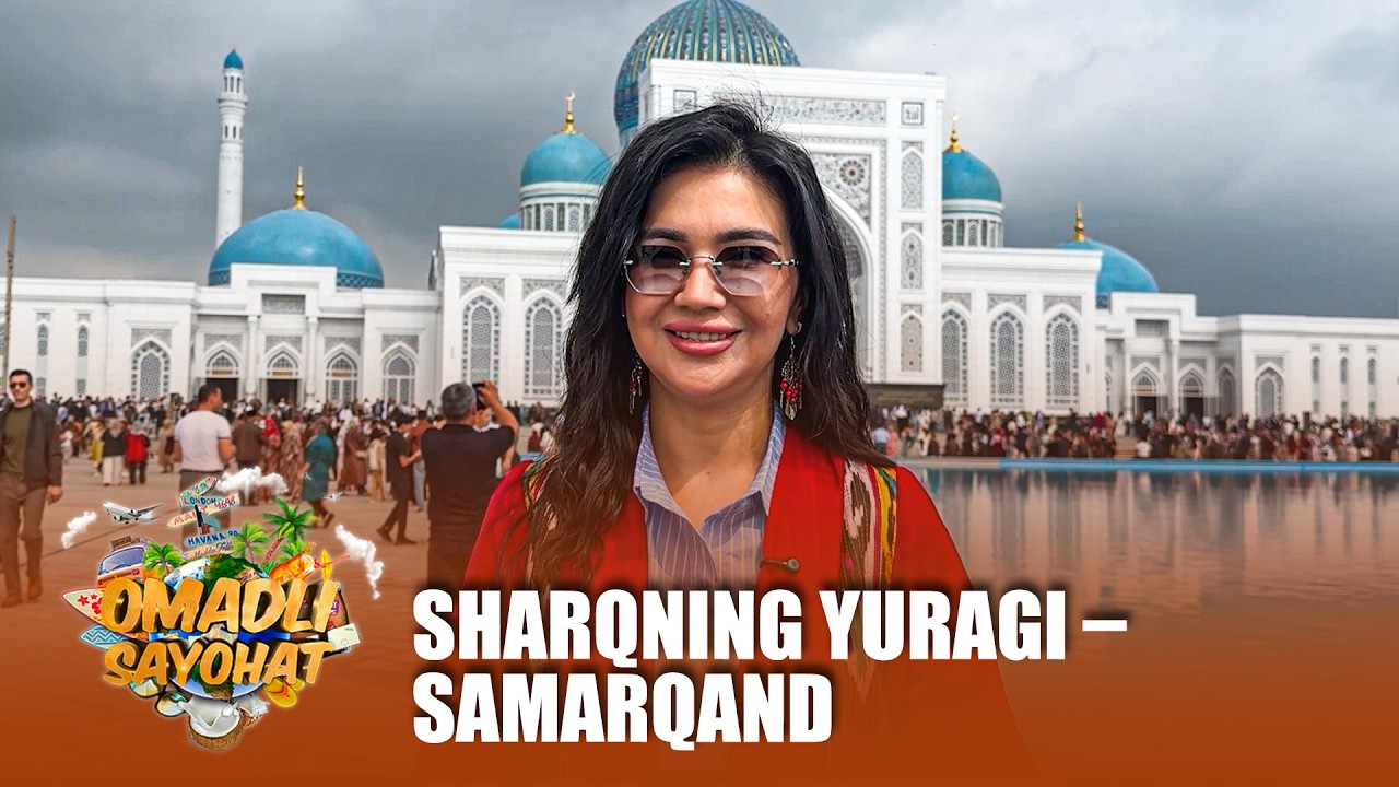 Omadli Sayohat - SHARQNING YURAGI – SAMARQAND