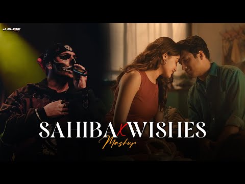 Sahiba X Wishes Mashup | Talwiinder | Aditya Rikhari | J Flow Mashup