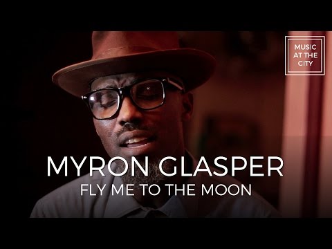 MUSIC AT THE CITY - Myron Glasper / Fly Me To The Moon