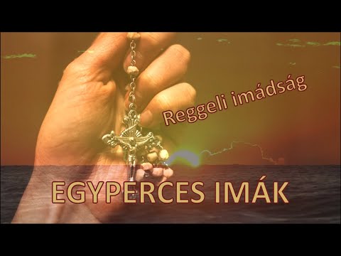EGYPERCES IMÁK - Reggeli imádság