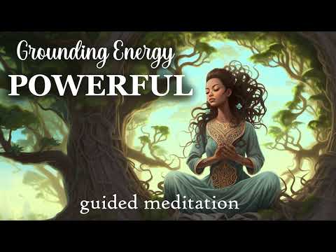 A Powerful 30 Minute Grounding Energy Guided Meditation