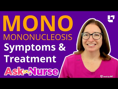 Mononucleosis "MONO" Symptoms & Treatments -  Ask A Nurse | @LevelUpRN
