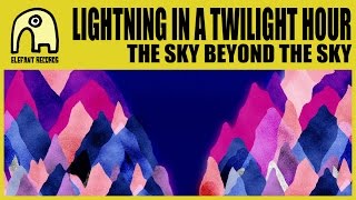 LIGHTNING IN A TWILIGHT HOUR - The Sky Beyond The Sky [Official]