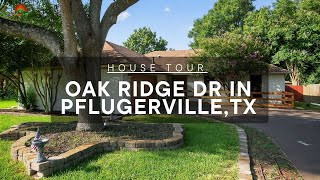 MLS House Tour: 505 Oak Ridge Dr in Pflugerville, TX. - Updated Home in Desirable Neighborhood