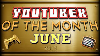 YouTuber of the Month 2016 - June