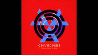 CHVRCHES - Lungs