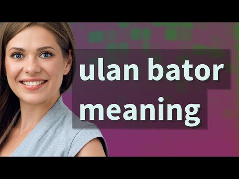 Ulan bator | meaning of Ulan bator