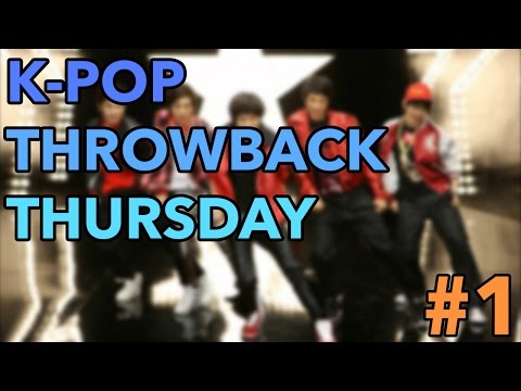 K-POP THROWBACK THURSDAY! (PART 1)