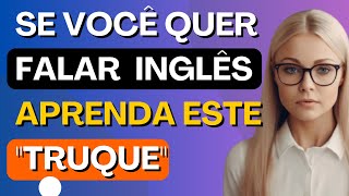 🔥Aprenda este "truque" simples para você criar muitas frases e falar inglês.Inglês para iniciantes.6