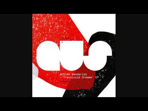 Wanderist - Astral Highways | Translucid Dreams EP | Aus Music